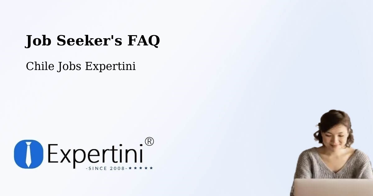 Job Seeker FAQ – La Cisterna - Chile Jobs Expertini